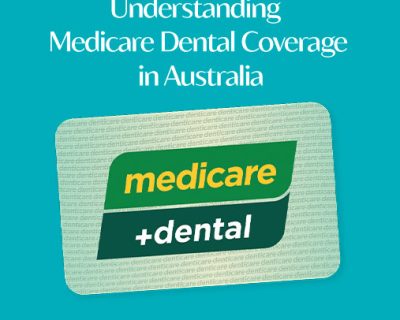 What Dental Services Does Medicare Cover in Australia?