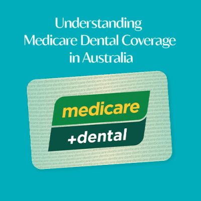 What Dental Services Does Medicare Cover in Australia?